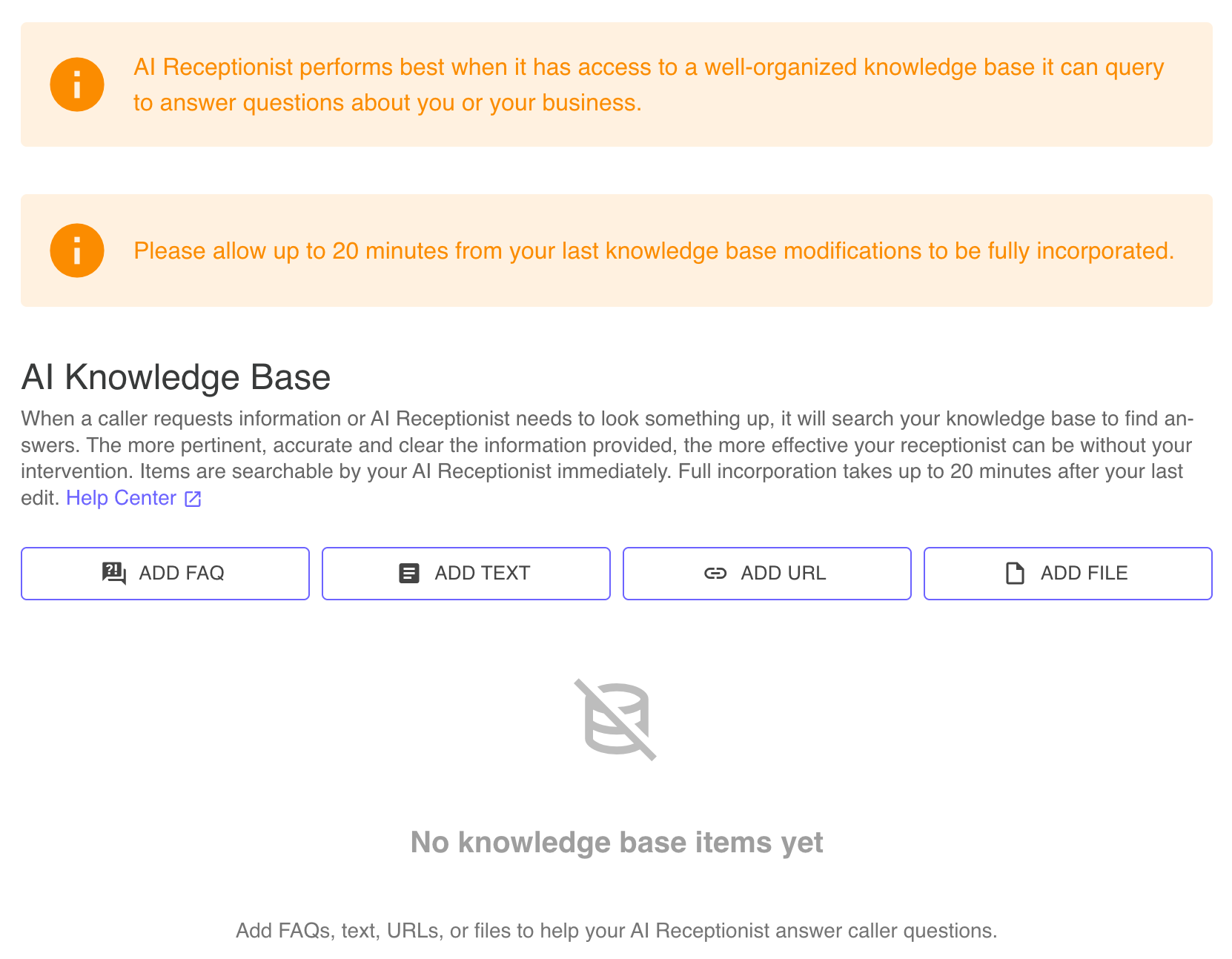 Empty knowledge base - when you first create your account, the knowledge base is empty and it's your responsibility to add information about you and your company. The more information you provide, the better your AI receptionist can answer questions and help callers. Helpful tips are displayed along with buttons to add FAQs, text entries, URLs, and files